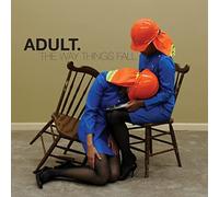 Adult - The Way Things Fall