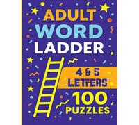 Adult Word Ladder Puzzles: 100 Brain-Boosting Games with 4 & 5 Letter Challenges, Large Print For Seniors