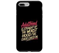Adulthood The Worst Hood I've Lived In |- Custodia per iPhone 7 Plus/8 Plus