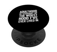 Adulthood The Worst Hood I've Lived In - PopSockets PopGrip Adesivo