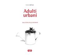 Adulti urbani. Dalla sterilità alla paternità