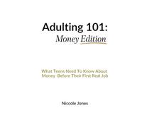Adulting 101: Money Edition: What Teens Need to Know About Money Before Their First Real Job