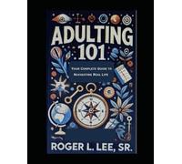 Adulting 101: Your Complete Guide to Navigating Real Life
