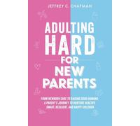 Adulting Hard for New Parents - Chapman Jeffrey C.