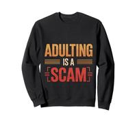 Adulting Is A Scam Feedback di espressione rant ---- Felpa
