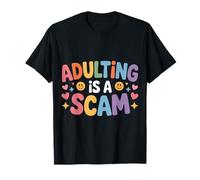 Adulting Is A Scam Feedback di espressione rant ------- Maglietta