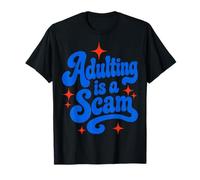 Adulting Is A Scam Funny Sarcastic Adult Humor Saying Maglietta