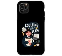 Adulting Is A Scam Funny Tired Life Responsibilities Custodia per iPhone 11 Pro Max