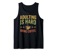 Adulting Is Hard Bring Coffee Funny Sarcastic Quote Design Canotta