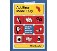 Adulting Made Easy: A hilarious guide full of practical tips, tricks and hacks for surviving adulthood, ideal for gifting