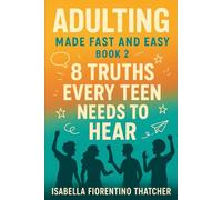 Adulting Made Easy Book 2 Real Talk: 8 Truths Every Teen Needs to Hear