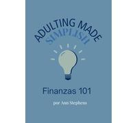 Adulting Made Simplish: Finanzas 101