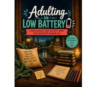Adulting on Low Battery: A Ridiculously Easy Activity Book for Exhausted Grown-Ups