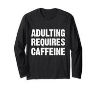Adulting Requires Caffeine Maglia a Manica
