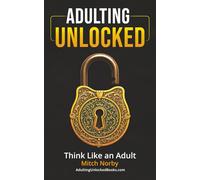 Adulting Unlocked: Think Like an Adult