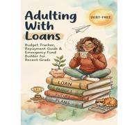 Adulting With Loans: 36 Month Budget Tracker, Repayment Guide & Emergency Fund Builder for Grads