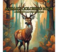 Adult's Animal Coloring Book: Relax and Unwind with the Beauty of everything in the busy life