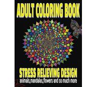 adults coloring book stress relieving Design Animals, mandalas,Flowers and so much More.