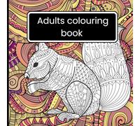 Adults colouring book: A Therapeutic Coloring Experience for Adults