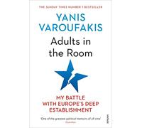 Adults In The Room: My Battle With Europe’s Deep Establishment [Lingua inglese]
