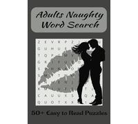Adults Naughty Word Search Puzzle Book: Word Searches with Easy to Read Print about Adults Naughty, Mature, Sexy, and More | 6x9 inches, 110 pages | ... Gift for Vacations, Holidays, and Free Times