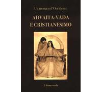 Advaita-vāda e Cristianesimo. Fondamenti per un accordo dottrinale tra Chiesa e Vedanta
