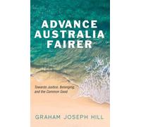 Advance Australia Fairer: Towards Justice, Belonging, and the Common Good