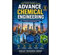 Advance Chemical Engineering: From Fundamentals to Advanced Technologies for Modern Chemical Engineers: 15