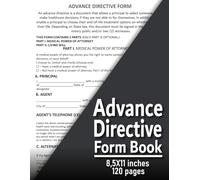 Advance Directive Form Book: Includes Medical POA, Living Will, Witness & Notary Signatures - Ideal for Legal Use & Estate Planning, Medical Power of ... Care Directive Templates , 8.5″×11″ inches