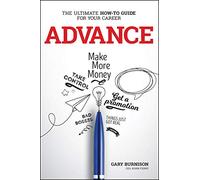 Advance: The Ultimate How-to Guide for Your Career