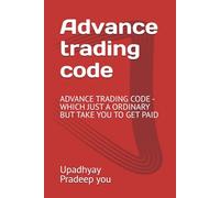 Advance trading code: ADVANCE TRADING CODE -WHICH JUST A ORDINARY BUT TAKE YOU TO GET PAID