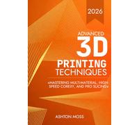 Advanced 3D Printing Techniques: Mastering Multi-Material, High-Speed CoreXY, and Pro Slicing