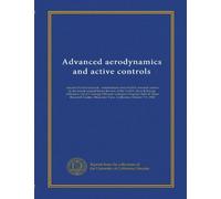 Advanced aerodynamics and active controls: selected NASA research : contributions from NASA research centers to the fourth annual Status Review of the ... Center, Mountain View, California, October...