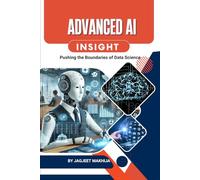 ADVANCED AI INSIGHT: Pushing the Boundaries of Data Science
