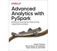Advanced Analytics with PySpark: Patterns for Learning from Data at Scale Using