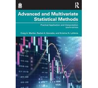 Advanced and Multivariate Statistical Methods: Practical Application and Interpretation