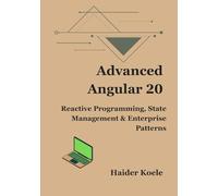 Advanced Angular 20: Reactive Programming, State Management & Enterprise Patterns: 3