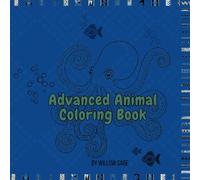 Advanced Animal Coloring Book: Intricate Designs for the Patient Artist