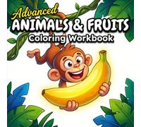 Advanced Animals & Fruits Coloring Workbook: A Tracing and Handwriting Practice Activity Book for Kids Ages 4-8: 50 Biomes to Build Vocabulary, Fine Motor Skills, and Pen Control