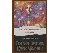 Advanced Apologetics Research Catherine Debunking Jonathan Cahn's M (Tascabile)