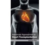 Advanced Approaches to Heart Transplantation (Copertina rigida)