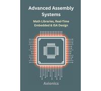 Advanced Assembly Systems: Math Libraries, Real-Time Embedded, and ISA Design
