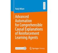 Advanced Automation for Comprehensible Causal Explanations of Reinforcement Learning Agents