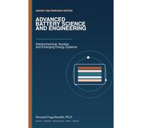 ADVANCED BATTERY SCIENCE AND ENGINEERING Electrochemical, Nuclear, and Emerging Energy Systems