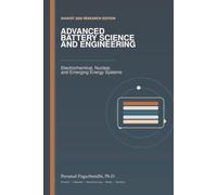 ADVANCED BATTERY SCIENCE AND ENGINEERING Electrochemical, Nuclear, and Emerging Energy Systems