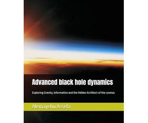 Advanced black hole dynamics: Exploring Gravity, information and the hidden Architect of the cosmos