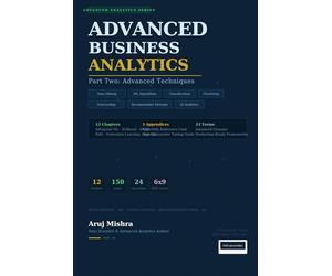 Advanced Business Analytics: Data Mining, Machine Learning, Predictive Modeling and Customer Intelligence for Data-Driven Organizations