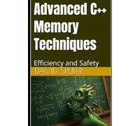 Advanced C++ Memory Techniques: Efficiency and Safety