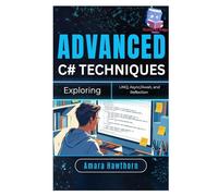 Advanced C# Techniques: Exploring LINQ, Async/Await, and Reflection