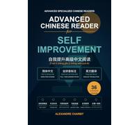 Advanced Chinese Reader for Self-Improvement: 36 Illustrated Lessons with Simplified Chinese, Tone-Marked Pinyin, English Translation, Self-Improvement Vocabulary, Comprehension and Active Recall